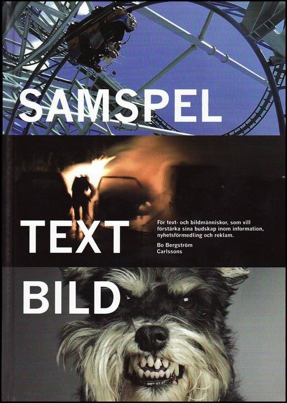 Bergström, Bo | Samspel text bild : För text- och bildmänniskor, som vill förstärka sina budskap inom information, nyhet...