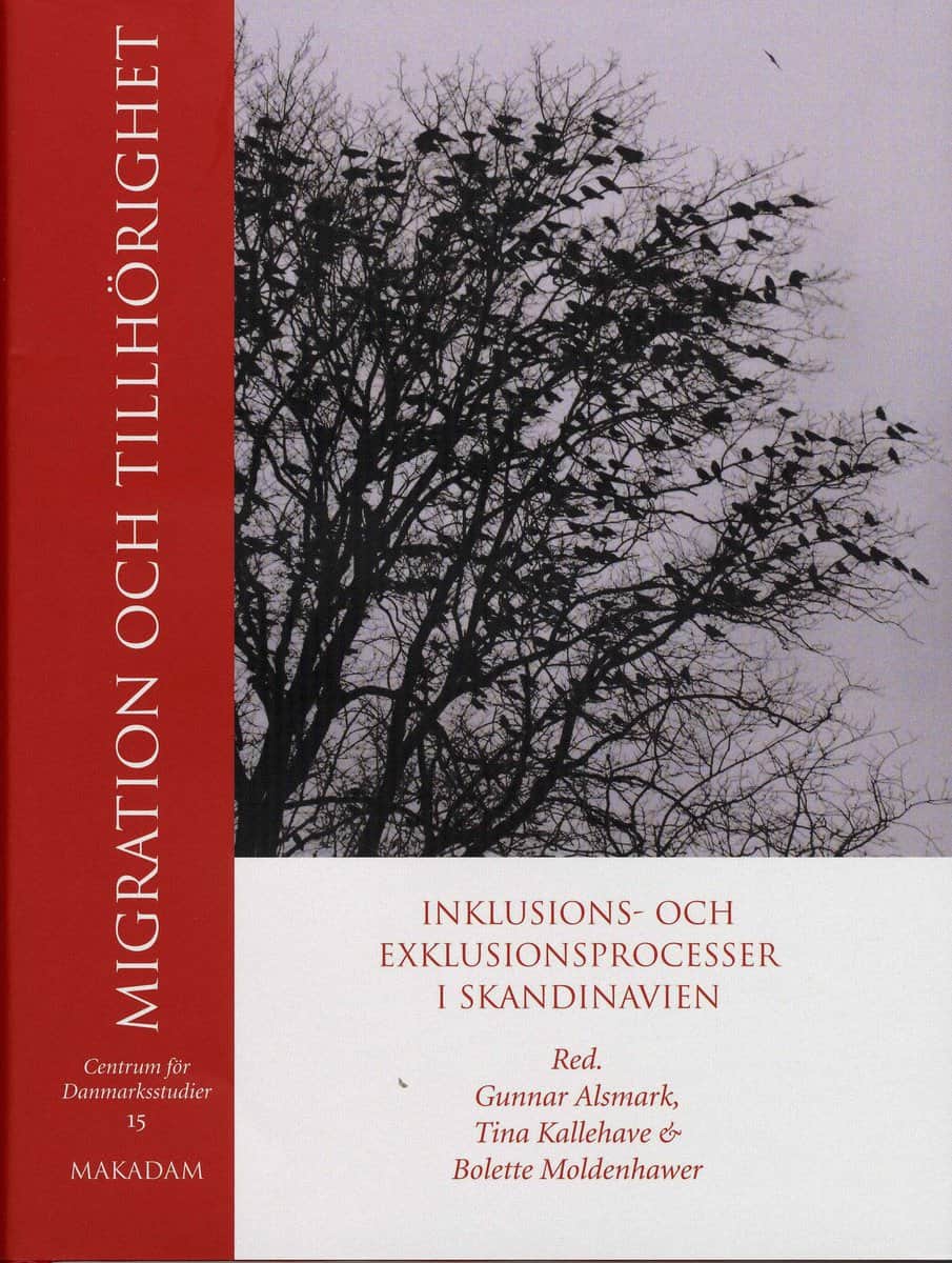 Alsmark, Gunnar | Arvidsson, Håkan | et al | Migration och tillhörighet : Inklusions- och exklusionsprocesser i Skandina...