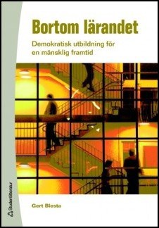 Biesta, Gert | Bortom lärandet : Demokratisk utbildning för en mänsklig framtid