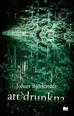 Björkstedt, Johan | Att drunkna
