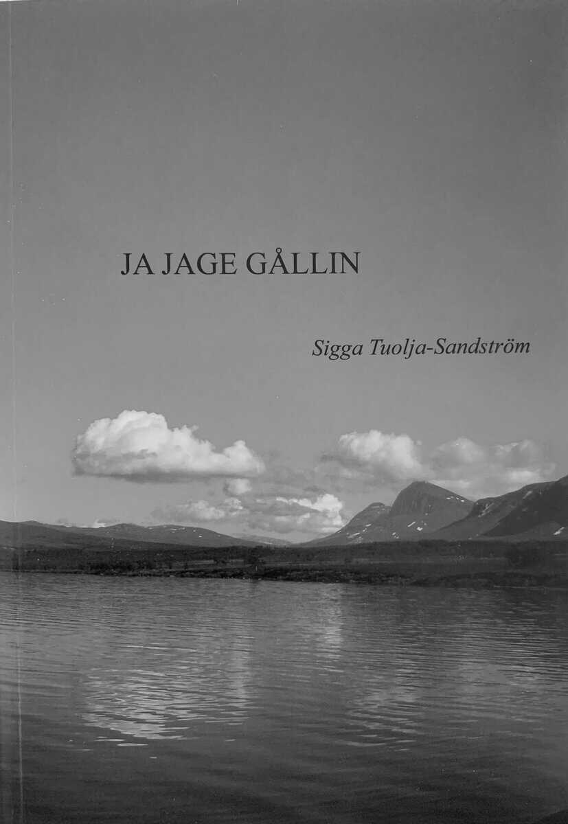 Tuolja Sandström, Sigga | Ja Jage Gållin