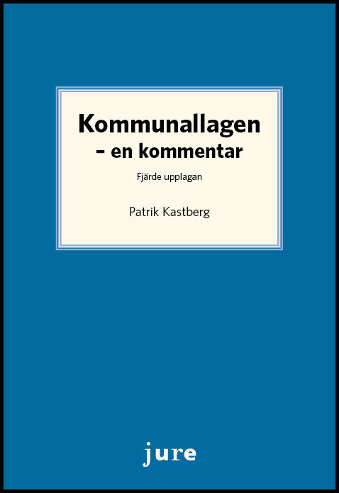 Kastberg, Patrik | Kommunallagen : En kommentar