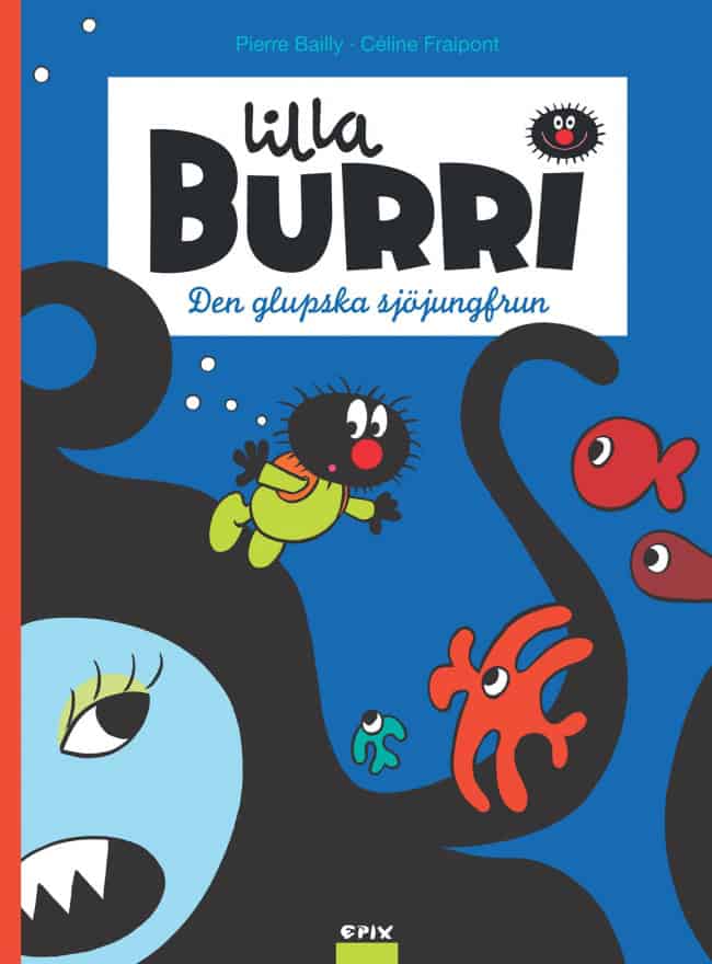 Bailly, Pierre | Lilla Burri. Den glupska sjöjungfrun