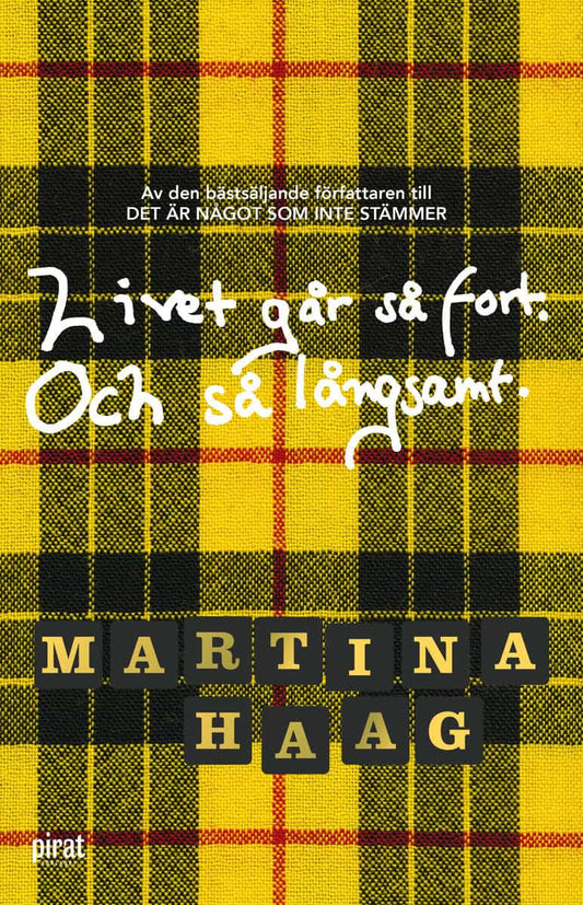 Haag, Martina | Livet går så fort. Och så långsamt