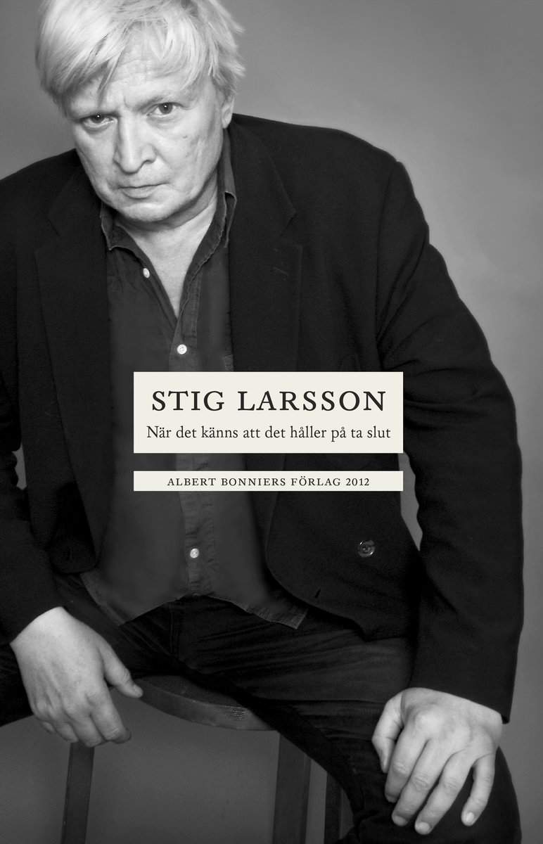 Larsson, Stig | När det känns att det håller på ta slut