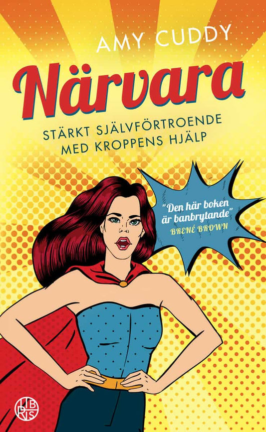 Cuddy, Amy | Närvara : Stärkt självförtroende med kroppens hjälp
