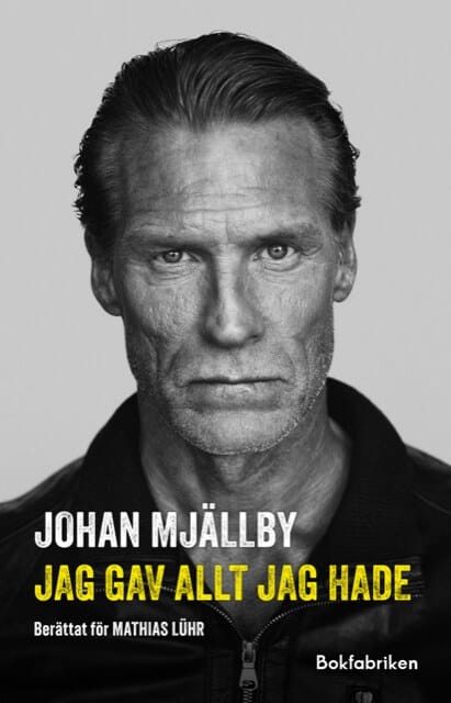Lühr, Mathias | Mjällby, Johan | Johan Mjällby : Jag gav allt jag hade