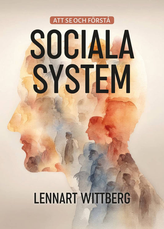 Wittberg, Lennart | Att se och förstå sociala system