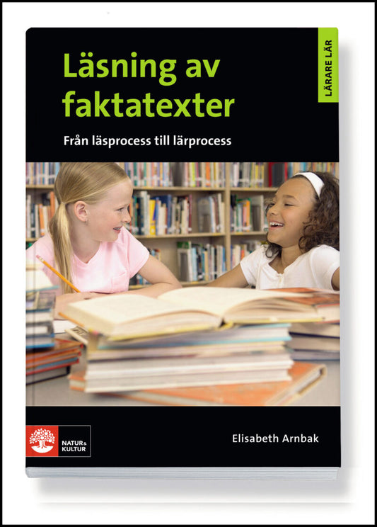 Arnbak, Elisabet | Lärare Lär/Läsning av faktatexter : Från läsprocess till lärprocess