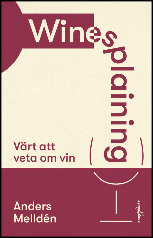 Melldén, Anders | Winesplaining : Värt att veta om vin