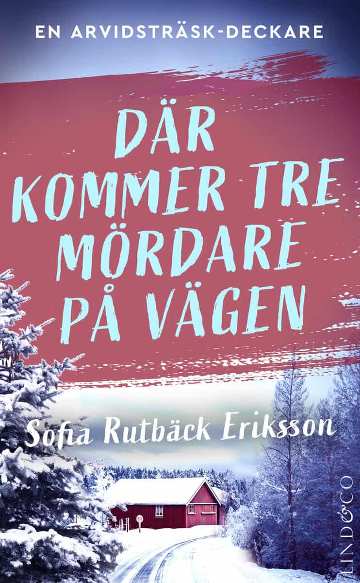 Rutbäck Eriksson, Sofia | Där kommer tre mördare på vägen