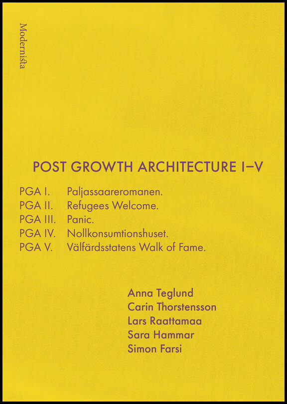 Raattamaa, Lars | Teglund, Anna | Thorstensson, Carin | Hammar, Sara | Farsi, Simon | Post Growth Architecture I-V