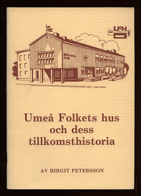 Petersson, Birgit | Umeå Folkets hus och dess tillkomsthistoria