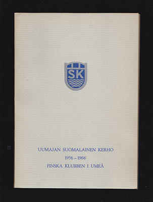 Hanski, Teuvo med flera [red.] | Uumajan Suomalaisen kerhon juhlajulkaisu 1966 : Finska klubbens i Umeå festskrift