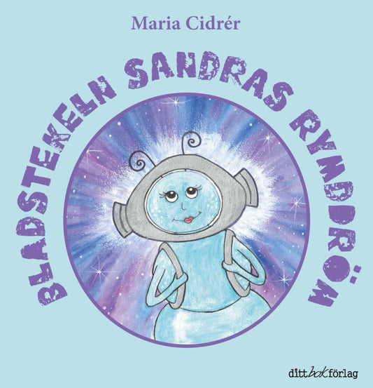 Cidrér, Maria | Bladstekeln Sandras rymddröm