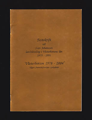 Forsell, Harry | Sörlin, Sverker | Fredriksson, Carl | Gidlund, Janerik | Festskrift till Sven Johansson : landshövding ...