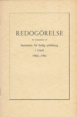 Herngård, Birgit (rektor) | Redogörelse för verksamheten vid Seminariet för huslig utbildning i Umeå 1960-1961