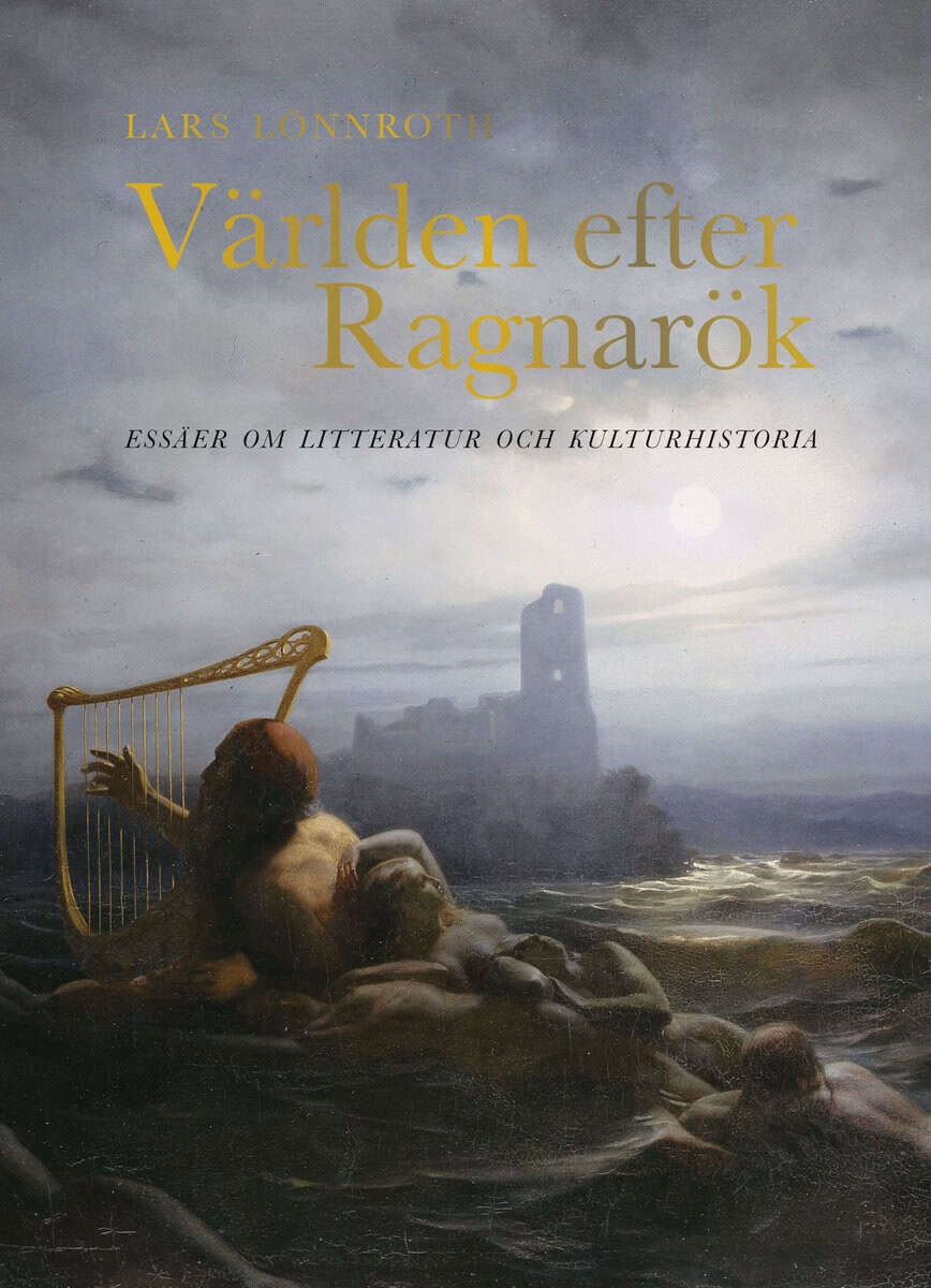 Lönnroth, Lars | Världen efter Ragnarök : Essäer om litteratur och kulturhistoria