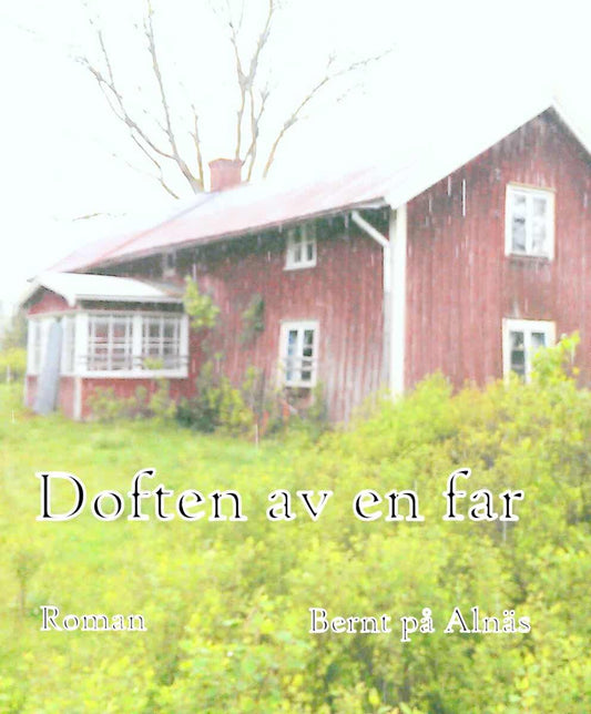 Bernt på Alnäs | Doften av en far