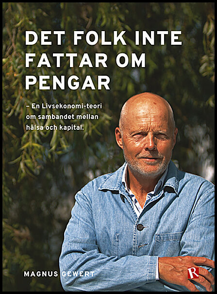 Gewert, Magnus | Det folk inte fattar om pengar