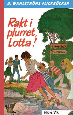 Vik, Merri | Rakt i plurret, Lotta!