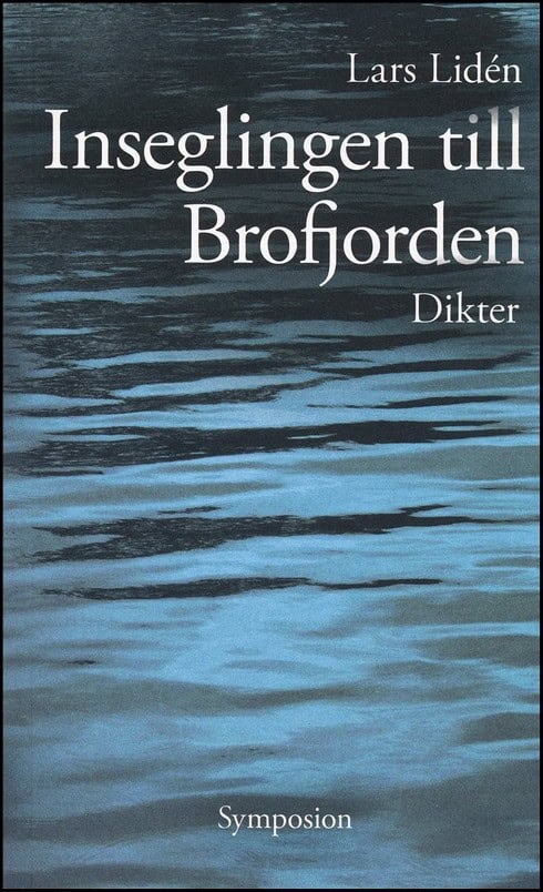 Lidén, Lars | Inseglingen till Brofjorden : Dikt