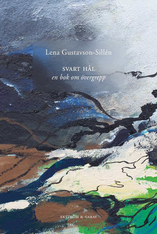 Gustavson-Sillén, Lena | Svart hål : En bok om övergrepp