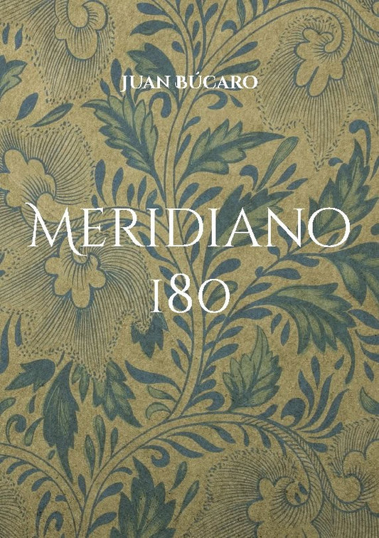 Búcaro, Juan | Meridiano 180 : En busca de nuestros orígenes