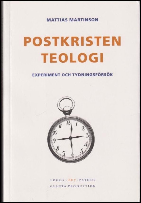 Martinson, Mattias | Postkristen teologi : Experiment och tydningsförsök