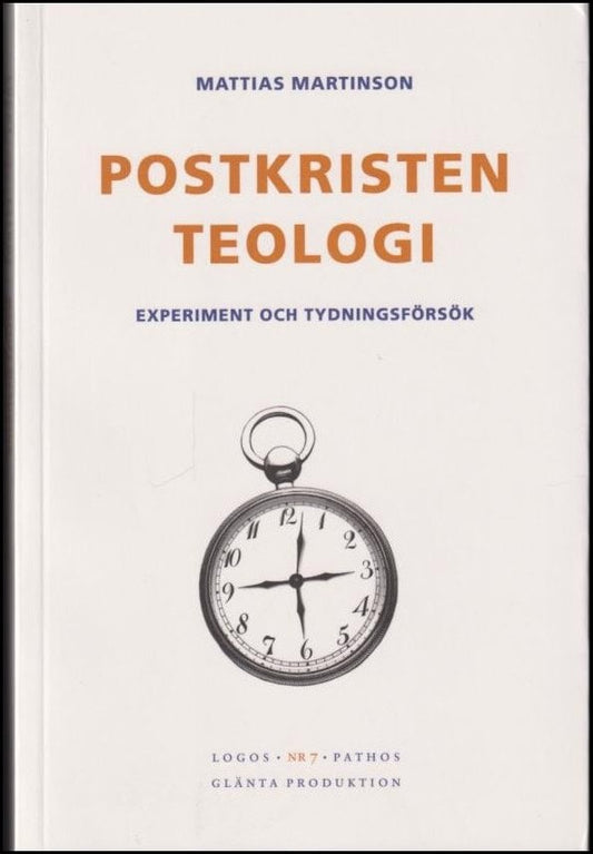 Martinson, Mattias | Postkristen teologi : Experiment och tydningsförsök