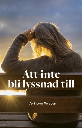 Persson, Ingvor | Att inte bli lyssnad till