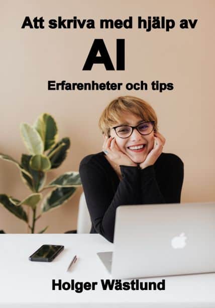Wästlund, Holger | Att skriva med hjälp av AI : Erfarenheter och tips