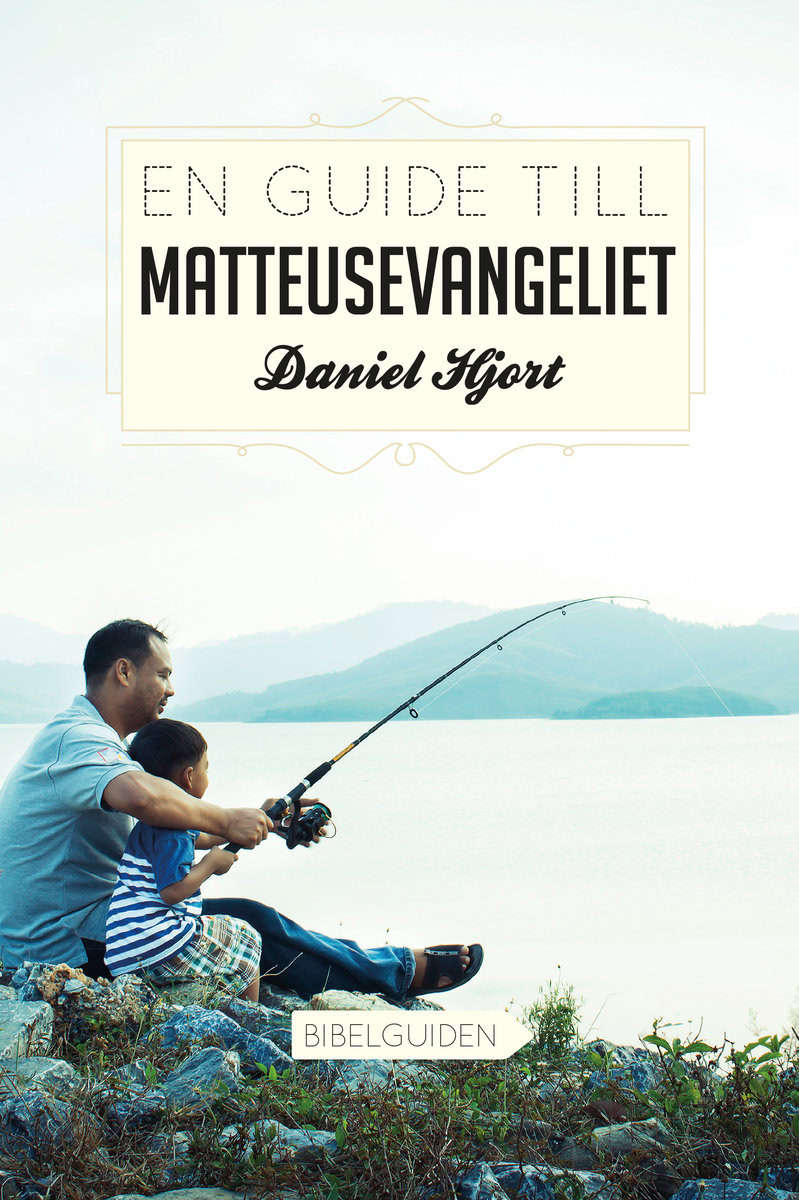 Hjort, Daniel | En guide till Matteusevangeliet