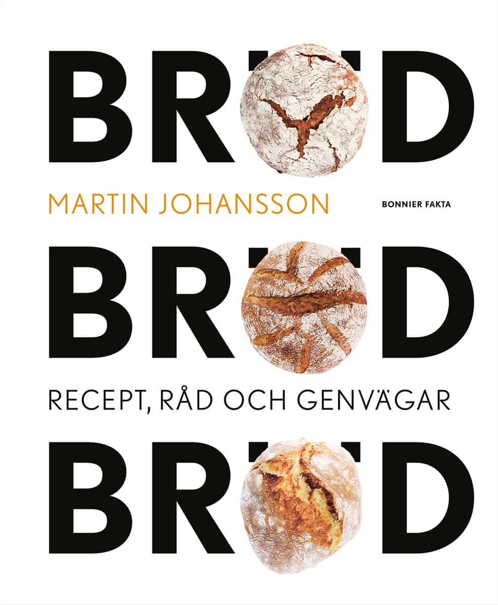 Johansson, Martin | Bröd, bröd, bröd : Recept, råd och genvägar