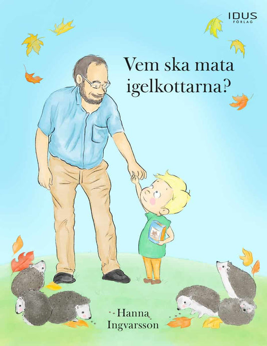 Ingvarsson, Hanna | Vem ska mata igelkottarna?