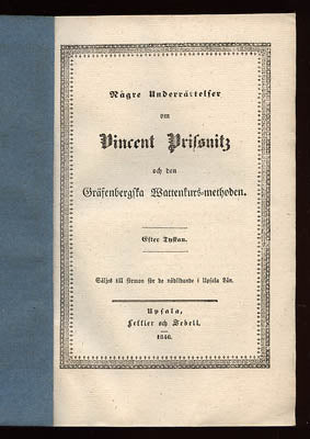 Någre Underrättelser om Vicent Prissnitz och den Gräfenbergska Wattenkurs-methoden : Efter Tyskan