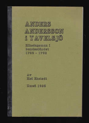 Ekstedt, Elsi | Anders Andersson i Tavelsjö : Riksdagsman i bondeståndet 1769-1792 [Andersson, Anders (1689-1760)]