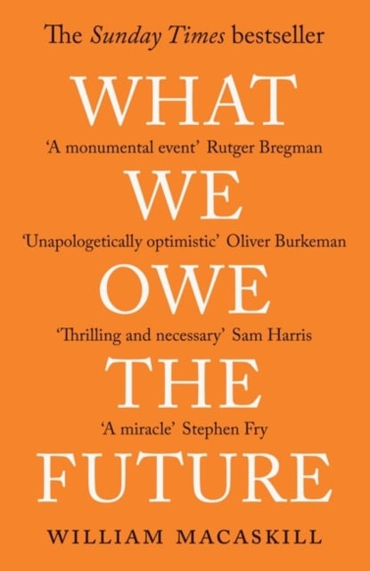 MacAskill, William | What We Owe The Future