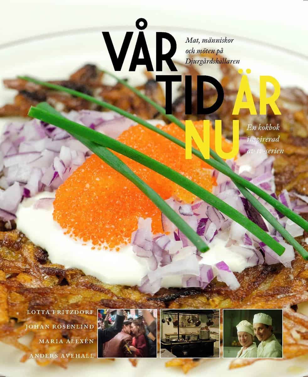 Fritzdorf, Lotta | Rosenlind, Johan | Alexén, Maria | Avehall, Anders | Vår tid är nu : Mat, människor och möten på Djur...