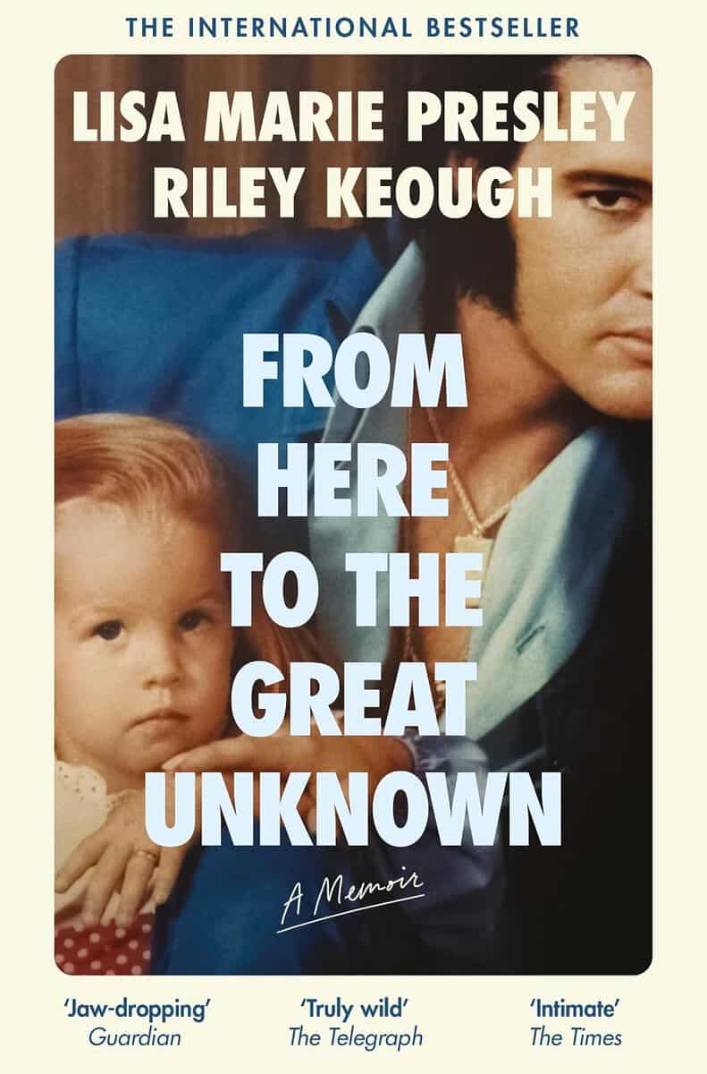 Keough, Riley | Presley, Lisa Marie | From Here to the Great Unknown : A Memoir