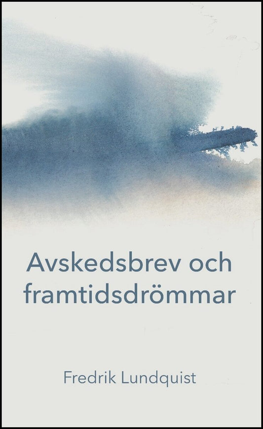 Lundquist, Fredrik | Avskedsbrev och framtidsdrömmar