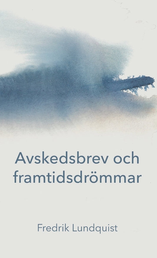 Lundquist, Fredrik | Avskedsbrev och framtidsdrömmar