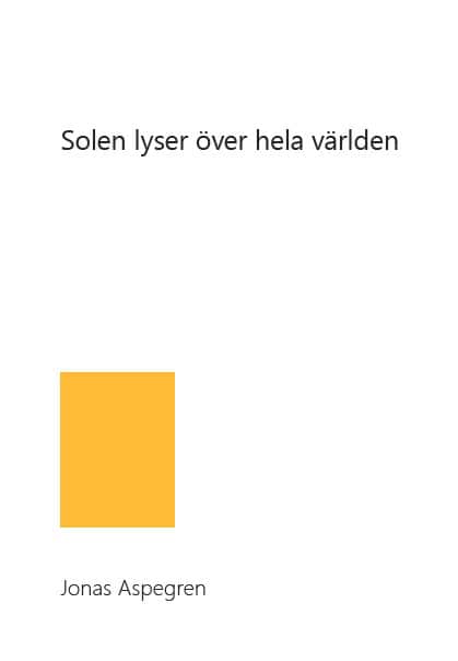 Aspegren, Jonas | Solen lyser över hela världen