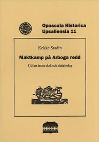 Stadin, Kekke | Maktkamp på Arboga redd : Sjöfart inom skrå och aktiebolag