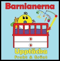 Johansson, Peter | Källman, Annika | Källman, Annika | Johansson, Peter | Barnianerna frukt & grönt : Barnianernas Upptä...