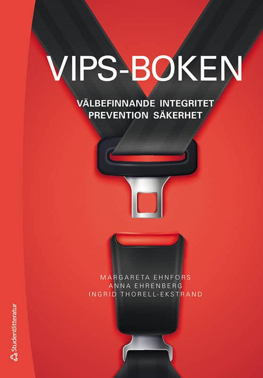 Ehnfors, Margareta | Ehrenberg, Anna | Thorell-Ekstrand, Ingrid | VIPS-boken : Välbefinnande, integritet, prevention, sä...
