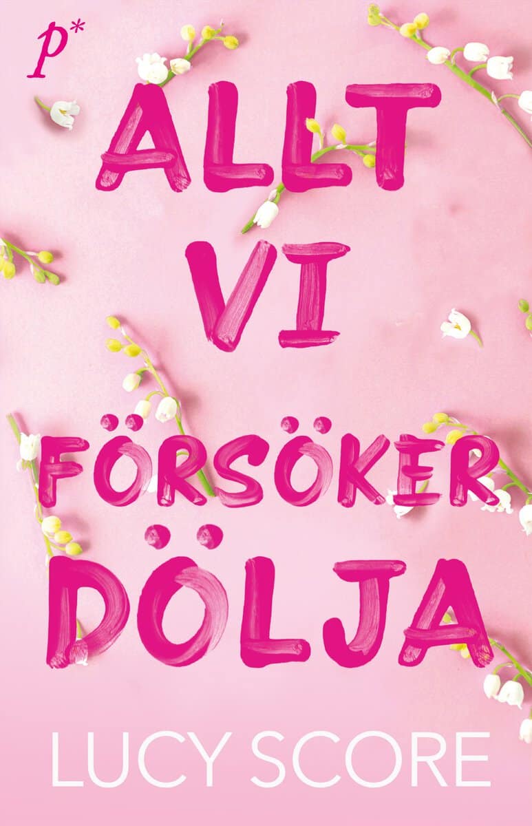 Score, Lucy | Allt vi försöker dölja