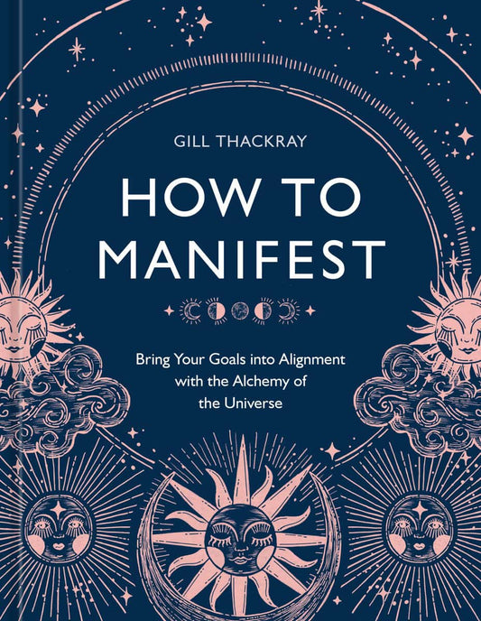 Thackray, Gill | How to Manifest