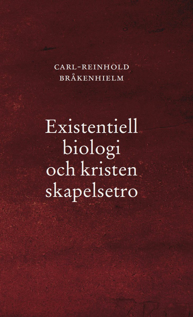 Bråkenhielm, Carl-Reinhold | Existentiell biologi och kristen skapelsetro