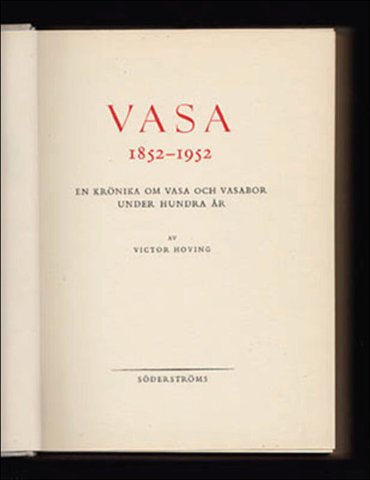 Hoving, Victor | Vasa 1852-1952 : En krönika om Vasa och Vasabor under hundra år